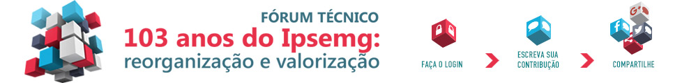 Consulta Pública - Fórum Técnico 103 Anos do Ipsemg: reorganização e valorização