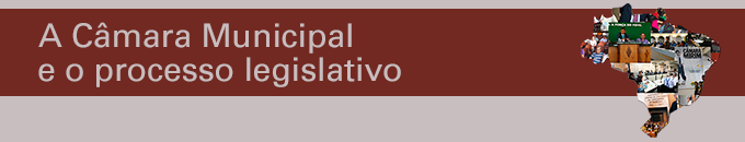 A Câmara Municipal e o Processo Legislativo